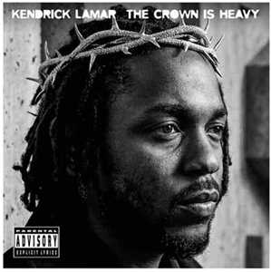 CD The Crown Is Heavy Kendrick Lamar