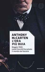 Libro L'ora più buia. Maggio 1940: come Churchill ha salvato il mondo dal baratro Anthony McCarten