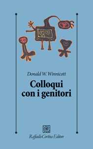 Libro Colloqui con i genitori Donald W. Winnicott