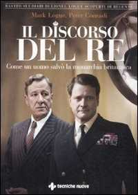 Libro Il discorso del re. Come un uomo salvò la monarchia britannica Mark Logue Peter Conradi