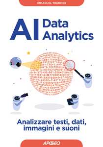 Libro AI data analytics. Analizzare testi, dati, immagini e suoni Immanuel Trummer
