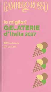 Libro Gelaterie d'Italia del Gambero Rosso 2027 