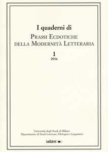 Libro I quaderni di prassi ecdotiche della modernità letteraria (2016). Vol. 1 