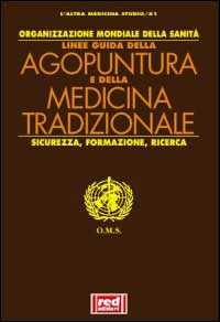 Libro Linee guida di agopuntura e di medicina tradizionale. Sicurezza, formazione, ricerca 
