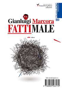 Libro Fatti male Gianluigi Marcora Luciano Landoni