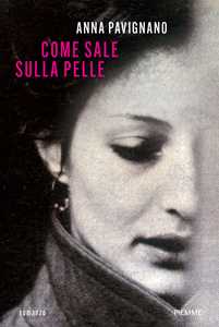 Libro Come sale sulla pelle Anna Pavignano