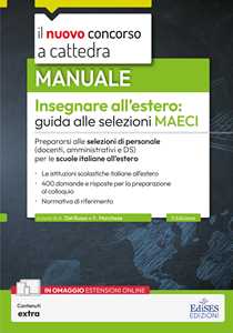 Libro Insegnare all'estero: guida alle selezioni MAECI per docenti, ATA e DS. Con contenuti extra Raffaella Marchese Angelo Del Russo